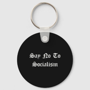 Porte-clés Dites Non Au Socialisme - Républicain Conservateur