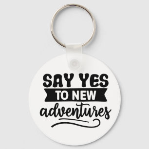 Porte-clés Dites oui à la citation Inspiration pour les nouve
