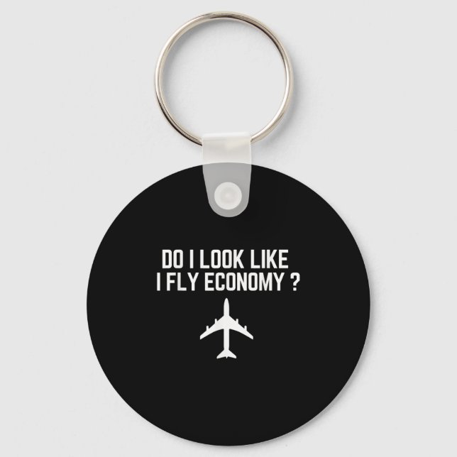 Porte-clés Do I Look Like I Fly Economy _ Funny First Cl Trav (Recto)