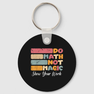 Porte-clés Do Math Not Magic Funny Enseignant Math Back To Sc