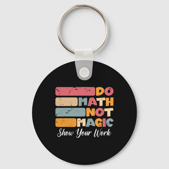 Porte-clés Do Math Not Magic Funny Math Teacher Back To Schoo (Recto)