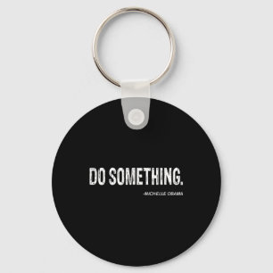 Porte-clés Do Soing - Citation Cool de Michelle Obama
