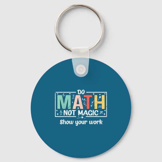 Porte-clés Do To Math Not Magic Math Teacher (Recto)