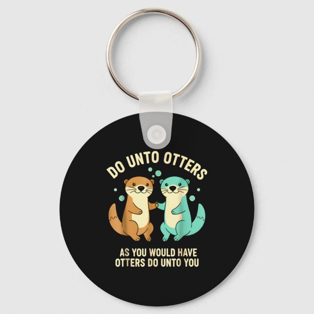 Porte-clés Do Unto Otters Playful Otter Pun Girls Kids Birthd (Recto)