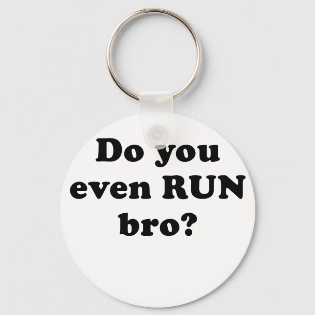 Porte-clés Do You Even Run Bro (Recto)