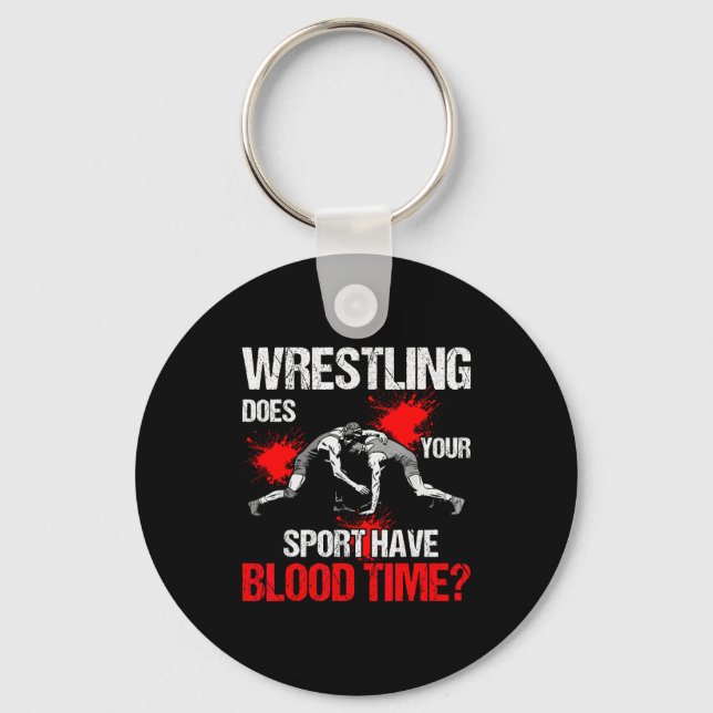 Porte-clés Does Your Srt Have Blood Time Funny Wrestling Love (Recto)
