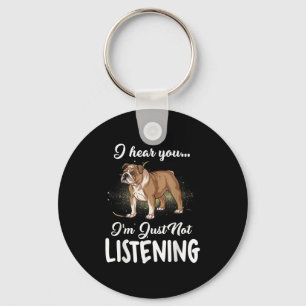 Porte-clés Dog English Bulldog i Hear You Not Listening