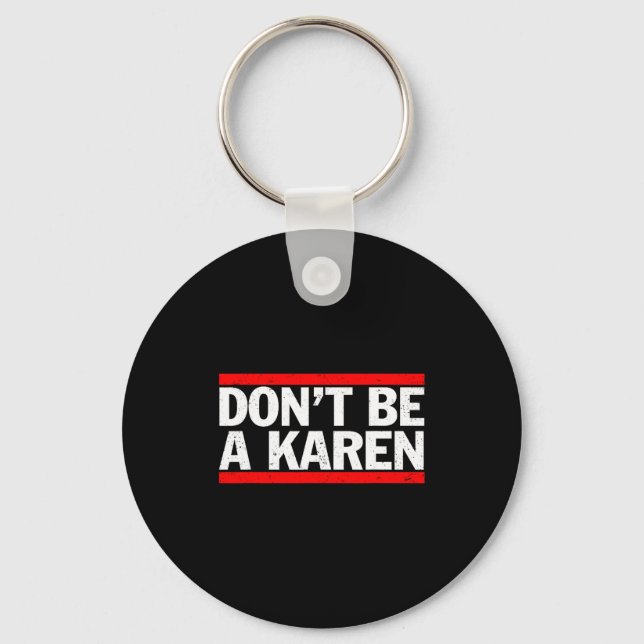 Porte-clés Don’t Be A Karen Meme Gift  (Recto)