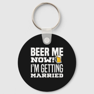 Porte-clés Donnez-moi de la bière maintenant je me marie Funn