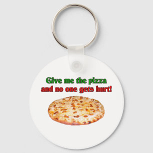 Porte-clés Donnez-moi la pizza et est-ce que personne