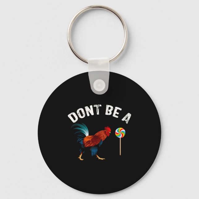 Porte-clés Dont Be A Sucker Funny Rooster Fathers Day Gift  (Recto)