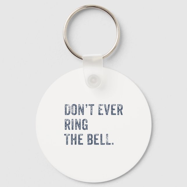 Porte-clés Dont Ever Ring The Bell Motivational  (Recto)