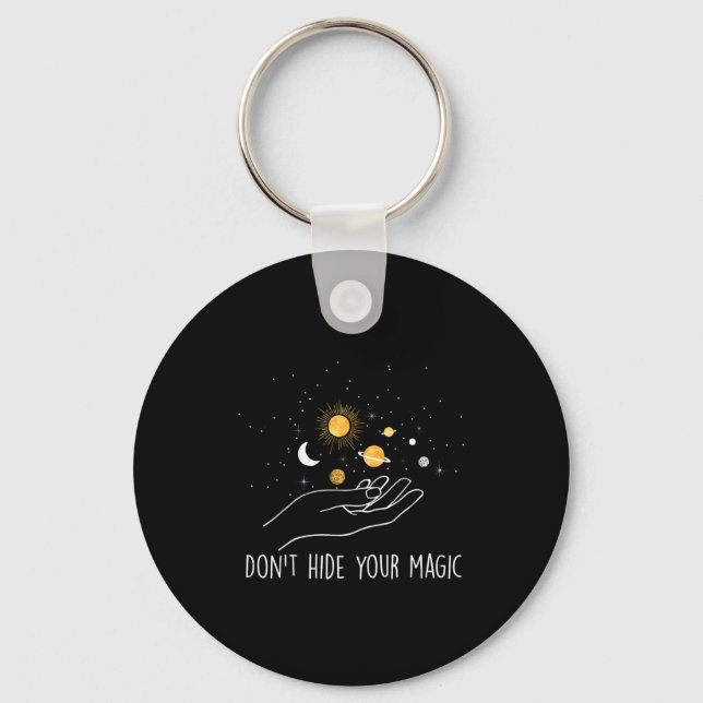 Porte-clés Don't Hide Your Magic Motivational Quote Sitive  (Recto)