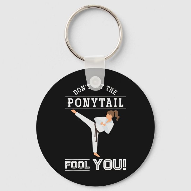 Porte-clés Dont Let The Ponytail Fool You Funny Karateist Gir (Recto)
