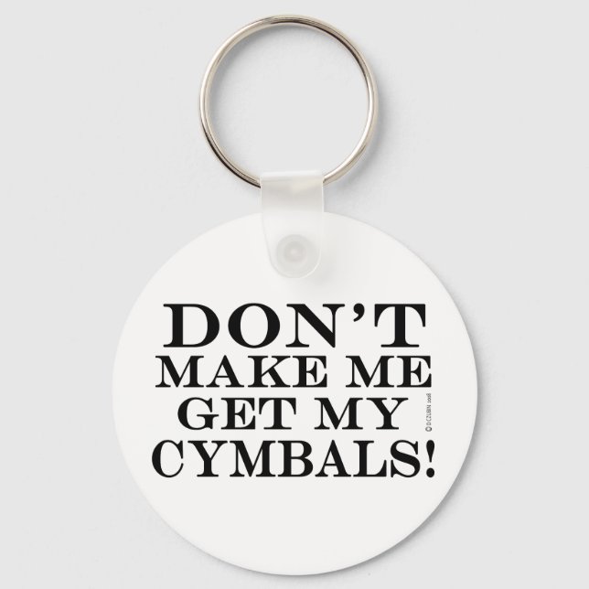 Porte-clés Dont Make Me Get My Cymbals (Recto)