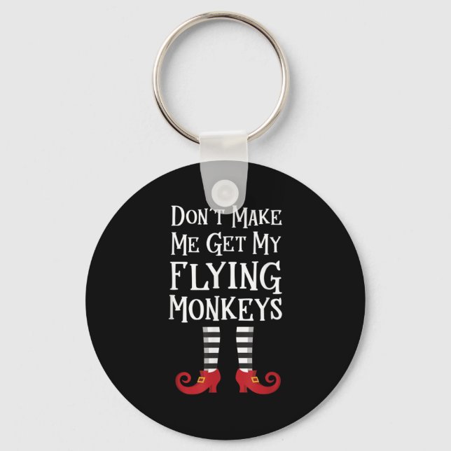 Porte-clés Don't Make Me Get My Flying Monkeys Costume Quote  (Recto)