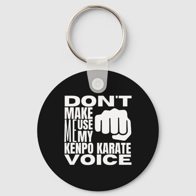 Porte-clés Don't Make Me Use My Kenpo Karate Voice Funny Amer (Recto)