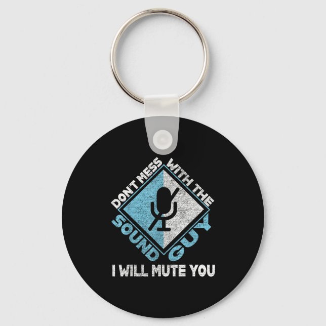 Porte-clés Don't Mess With The Sound Guy Sound Engineer  (Recto)