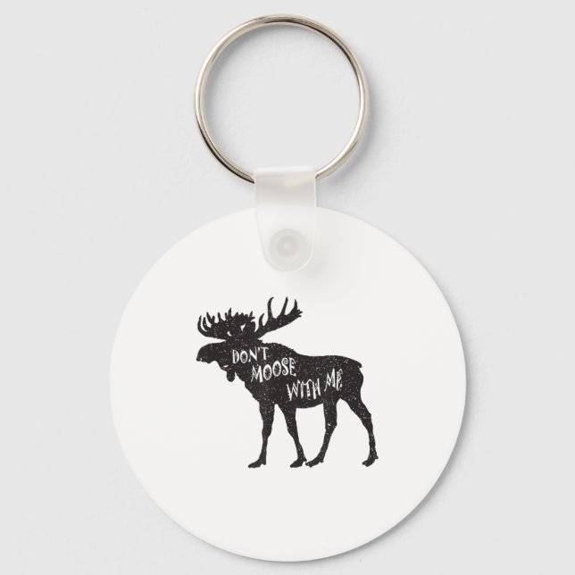 Porte-clés Don't Moose With Me Distressed Animal Lover Gift  (Recto)