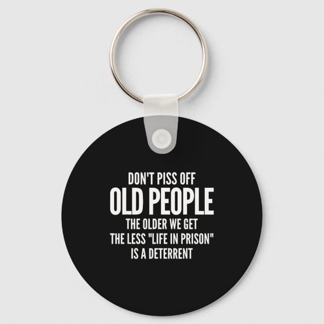 Porte-clés Dont Off Old People Shirt Older We Get Life In Pri (Recto)