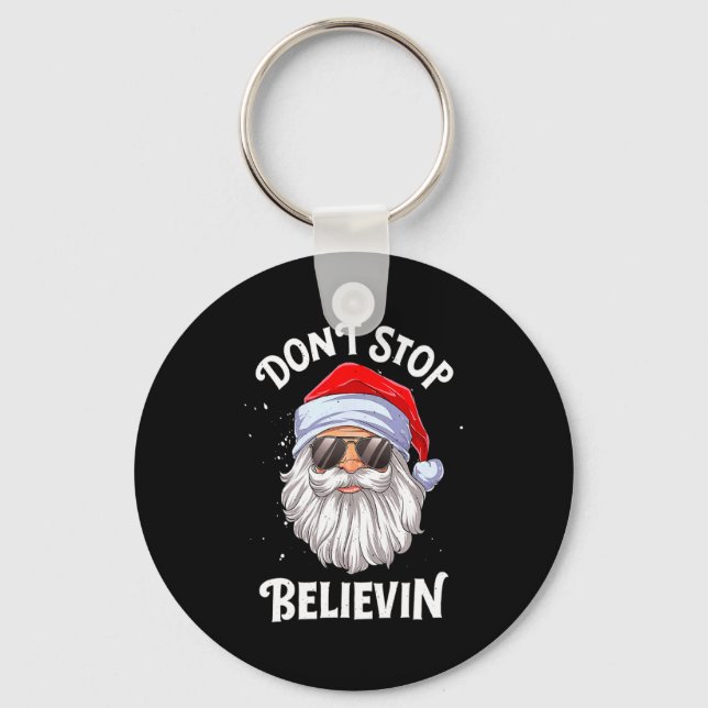 Porte-clés Dont Stop Believin Santa Funny Christmas Boys Kid  (Recto)