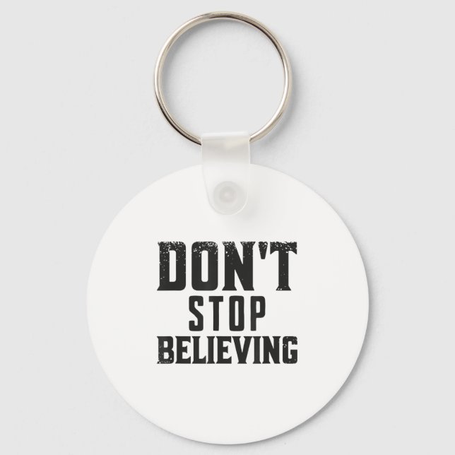 Porte-clés Don't Stop Believing Motivation  (Recto)