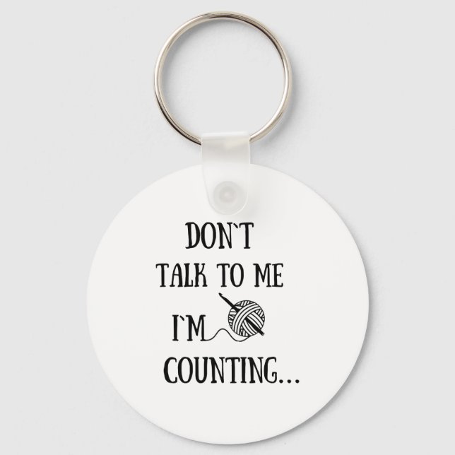 Porte-clés Dont Talk To Me Im Counting Funny Crochet  (Recto)