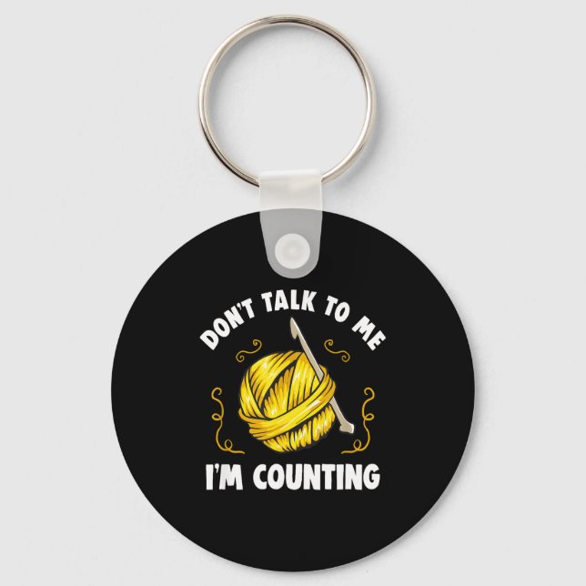 Porte-clés Don't Talk To Me I'm Counting _ Funny Knitting Cro (Recto)