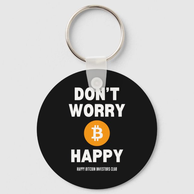 Porte-clés Dont Worry B Itcoin Happy  (Recto)
