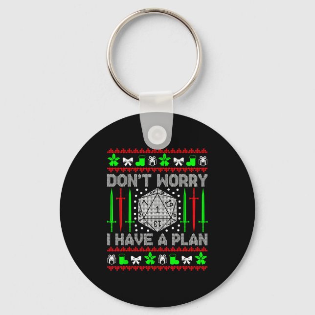 Porte-clés Don't Worry I Have Plan Christmas D20 Ugly Tableto (Recto)