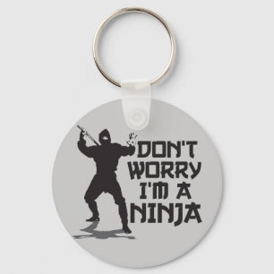 Porte-clés Don't Worry I'm A Ninja