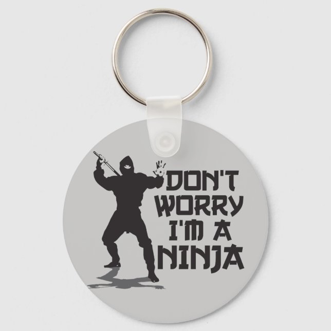 Porte-clés Don't Worry I'm A Ninja (Recto)