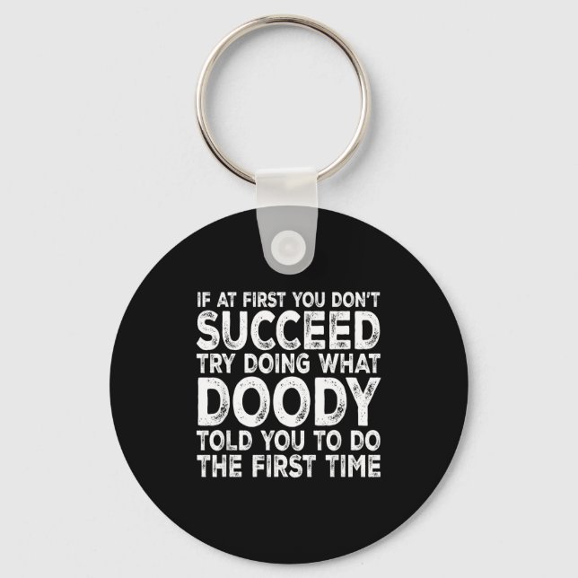 Porte-clés Doody - If At First You Don't Succeed Try Doing Wh (Recto)