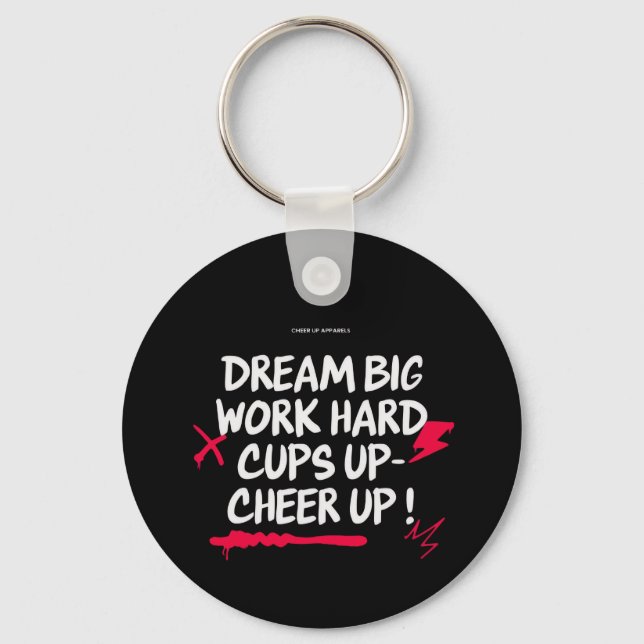 PORTE-CLÉS  DREAM BIG CHEER UP ROUND KEYCHAIN  (Recto)