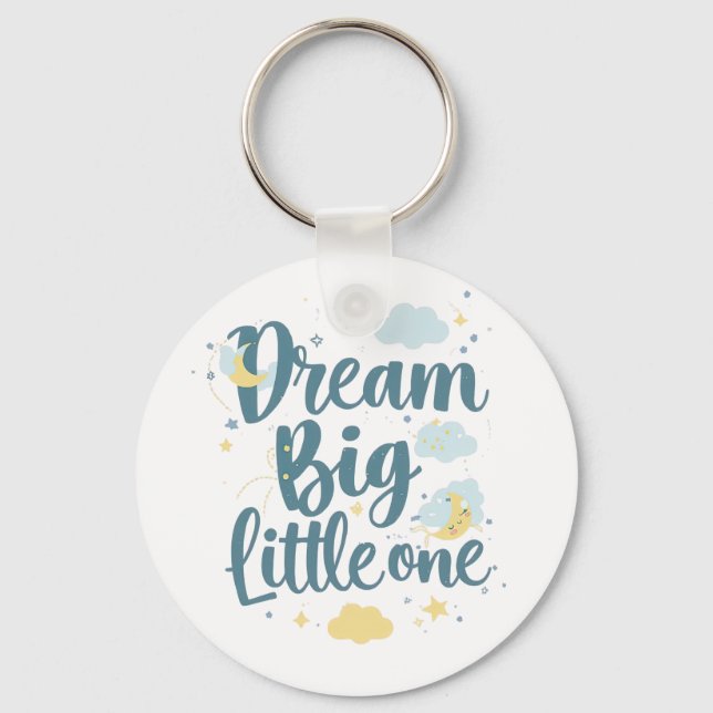 Porte-clés "Dream Big Little One" Nursery Quote (Recto)