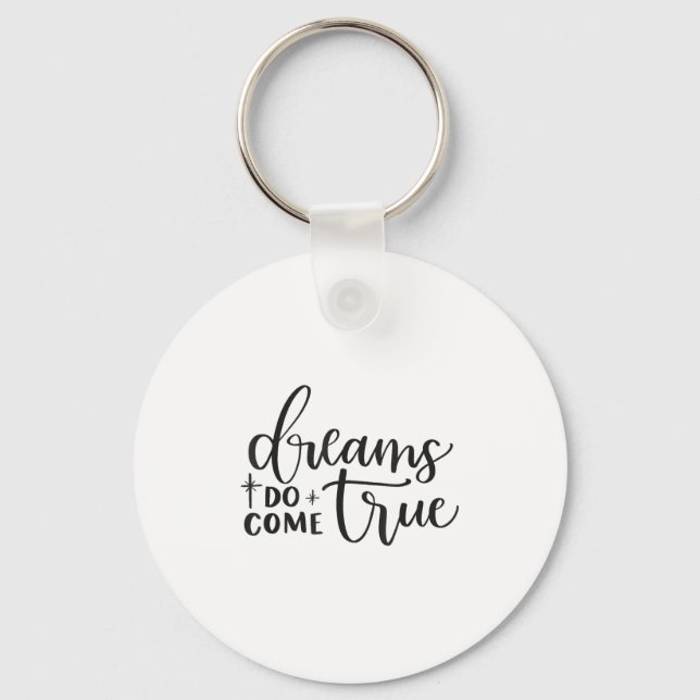 Porte-clés Dreams Do Come True Insrational Motivational Sitiv (Recto)