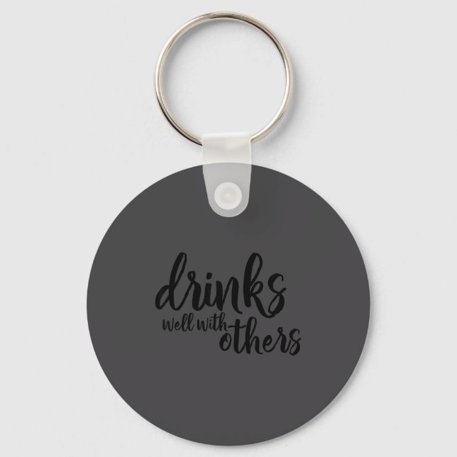 Porte-clés Drinks Well With Others Quote Funny Saying Gift  (Recto)