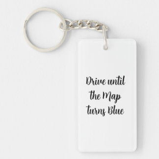 Porte-clés Drive Until the Map turns Blue