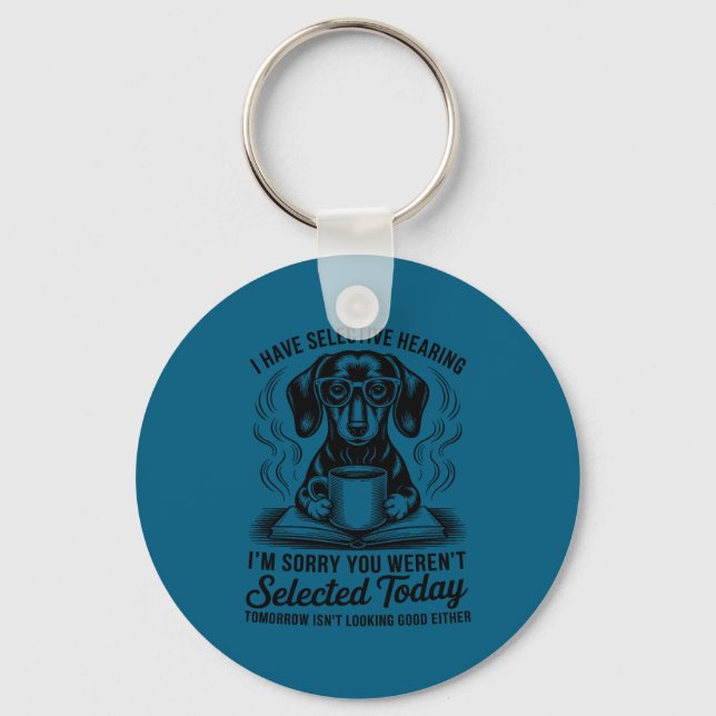 Porte-clés Drôle A Sarcasme Humour Dachshund Chien Sélectif (Recto)