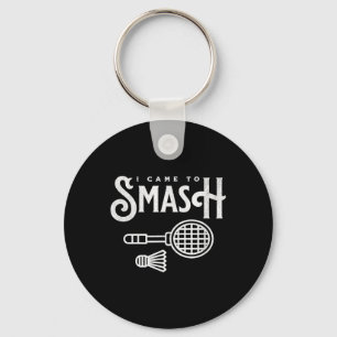 Porte-clés Drôle Badminton - Je Suis Venu À Smash Joueur Badm