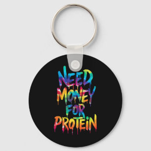Porte-clés Drôle Besoin D'Argent Pour Protein Exercice Joke C