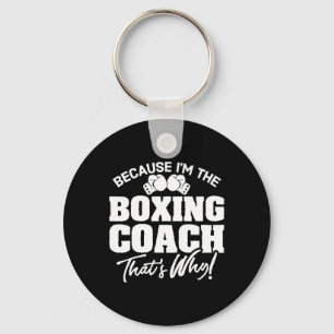Porte-clés Drôle Boxing Coach Cadeau - C'est pourquoi!