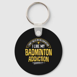 Porte-clés Drôle cadeau Badminton - J'Aime Ma Toxicomanie
