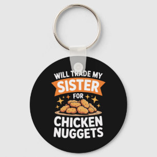 Porte-clés Drôle Échangerai Ma Soeur Contre Des Nuggets De Po