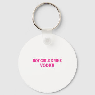 Porte-clés Drôle Hot Girls Boire Vodka Drunk Booze Vin Booze