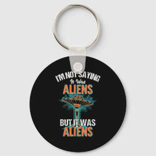 Porte-clés Drôle Je Ne Dis Pas Que C'Était Le Design Alien, M