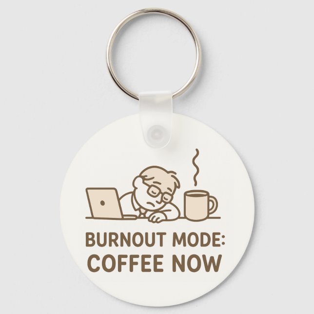 Porte-clés Drôle Porte - clé de bureau - "Mode Burnout : Café (Recto)