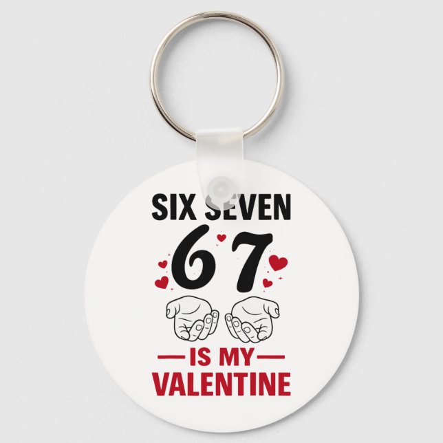 Porte-clés Drôle Six Sept Valentin Citation Humour Mème 67 Th (Recto)