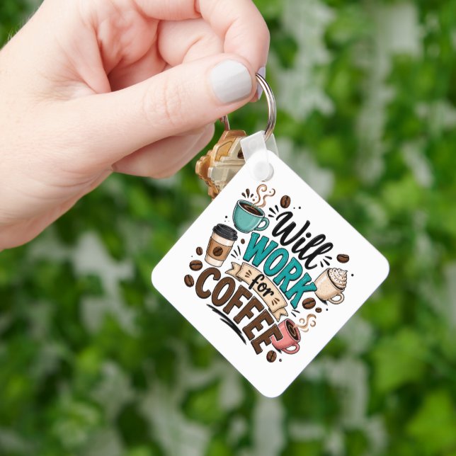 Porte-clés Drôle Travaillera pour du Café  (main)