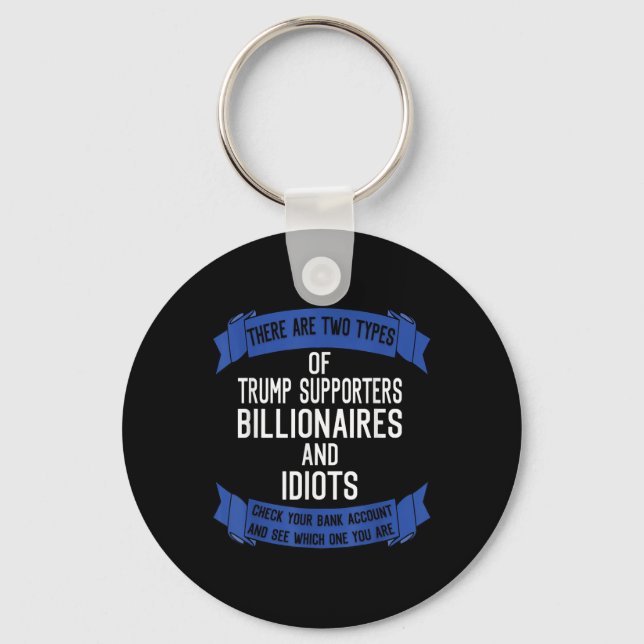 Porte-clés Drôle Trump Supporte Les Idiots Et Les Billionnair (Recto)